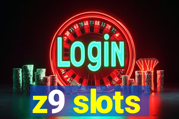 z9 slots